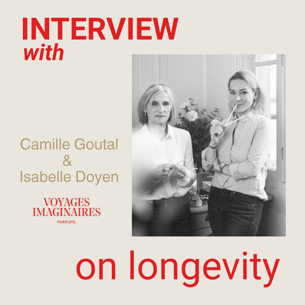 Beyond Longevity: Camille Goutal and Isabelle Doyen on the Life of Perfumesainte cellier