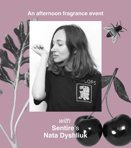 Meet the Perfumer: Nata Dyshliuk | Sentire x Sainte Cellier